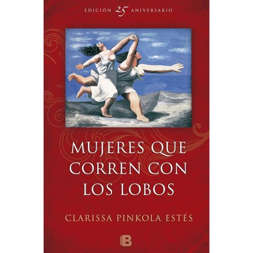 Mujeres que corren con lobos - Clarissa Pinkola